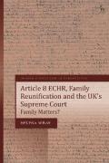 Cover of Article 8 ECHR, Family Reunification and the UK's Supreme Court: Family Matters?