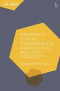 Cover of The Interplay of Global Standards and EU Pharmaceutical Regulation: The International Council for Harmonisation