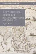 Cover of Constitutional Bricolage: Thailand's Sacred Monarchy vs. The Rule of Law