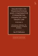 Cover of Dalhuisen on Transnational and Comparative Commercial, Financial and Trade Law Volume 2: International Arbitration. The Transnationalisation of Dispute Resolution