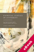 Cover of Criminal Justice in Austerity: Legal Aid, Prosecution and the Future of Criminal Legal Practice (eBook)