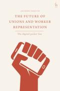 Cover of The Future of Unions and Worker Representation: The Digital Picket Line