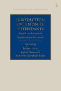 Cover of Jurisdiction Over Non-EU Defendants: Should the Brussels Ia Regulation be Extended?