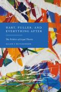 Cover of Hart, Fuller, and Everything After: The Politics of Legal Theory