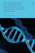 Cover of The Protection of Traditional Knowledge at the Frontiers of Drug Discovery