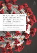 Cover of Public Health Crisis Management and Criminal Liability of Governments: A Comparative Study of the Covid-19 Pandemic