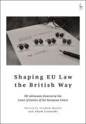 Cover of Shaping EU Law the British Way: UK Advocates General at the Court of Justice of the European Union