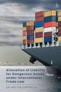 Cover of Allocation of Liability for Dangerous Goods Under International Trade Law: CIF and FOB Contracts