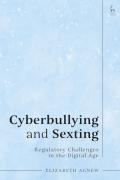 Cover of Cyberbullying and Sexting: Regulatory Challenges in the Digital Age