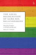 Cover of The Legal Recognition of Same-Sex Relationships: Emerging Families in Ireland and Beyond