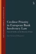 Cover of Creditor Priority in European Bank Insolvency Law: Financial Stability and the Hierarchy of Claims