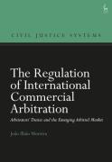 Cover of The Regulation of International Commercial Arbitration: Arbitrators' Duties and the Emerging Arbitral Market