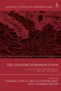 Cover of The Changing European Union: A Critical View on the Role of Law and the Courts