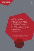 Cover of Regulation, Innovation and Competition in Pharmaceutical Markets: A Comparative Study