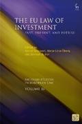 Cover of The EU Law of Investment: Past, Present, and Future