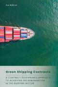 Cover of Green Shipping Contracts: A Contract Governance Approach to Achieving Decarbonisation in the Shipping Sector