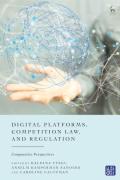 Cover of Digital Platforms, Competition Law, and Regulation: Comparative Perspectives