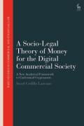 Cover of A Socio-Legal Theory of Money for the Digital Commercial Society: A New Analytical Framework to Understand Cryptoassets