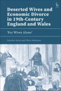 Cover of Deserted Wives and Economic Divorce in 19th-Century England and Wales - &#8216;For Wives Alone&#8217;