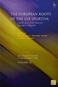 Cover of The European Roots of the Lex Sportiva: How Europe Rules Global Sport