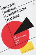 Cover of Why the Russian Constitution Matters: The Constitutional Dark Arts
