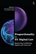 Cover of Proportionality in EU Digital Law: Balancing Conflicting Rights and Interests