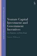 Cover of Venture Capital Investment and Government Incentives: Law, Regulation, and Policy Design