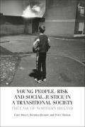 Cover of Young People, Risk, and Social Justice in a Transitional Society: The Case of Northern Ireland