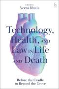 Cover of Technology, Health, and Law in Life and Death: Before the Cradle to Beyond the Grave