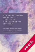 Cover of Europeanisation of Access to Justice in Environmental Matters: The Aarhus Convention in the Balkans (eBook)