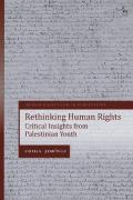 Cover of Rethinking Human Rights: Critical Insights from Palestinian Youth