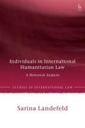 Cover of Individuals in International Humanitarian Law: A Historical Analysis