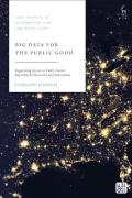 Cover of Big Data for the Public Good: Regulating Access to Public Sector Big Data for Research and Innovation