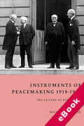 Cover of Instruments of Peacemaking 1918-1941: The Failure of Diplomacy (eBook)