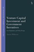 Cover of Venture Capital Investment and Government Incentives: Law, Regulation, and Policy Design