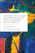 Cover of Affirmative Action Jurisprudence in Post-Apartheid South Africa: Transformative Tensions