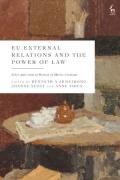 Cover of EU External Relations and the Power of Law: Liber Amicorum in Honour of Marise Cremona