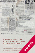 Cover of Labour Law, the Cold War, and the Right to Strike: A Legal and Political History of Order 1305 (eBook)