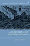 Cover of The Hidden Virtues of Discretionary Power in European Migration Law