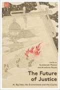 Cover of The Future of Justice: AI, Big Data, the Environment and the Courts