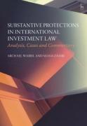 Cover of Substantive Protections in International Investment Law: Analysis, Cases and Commentary
