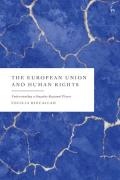 Cover of The European Union and Human Rights: Understanding a Singular Regional Player