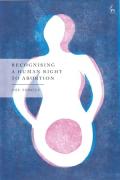 Cover of Recognising a Human Right to Abortion