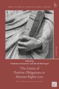 Cover of The Limits of Positive Obligations in Human Rights Law: From Protection to Coercion