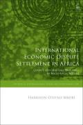 Cover of International Economic Dispute Settlement in Africa: Courts and Arbitral Tribunals as Socio-Legal Actors