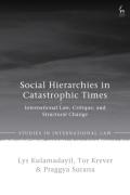 Cover of Social Hierarchies in Catastrophic Times: International Law, Critique, and Structural Change