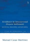 Cover of Avoidance in International Dispute Settlement: Jurisdiction, Admissibility, and Justiciability