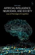 Cover of Artificial Intelligence, NeuroData, and Society: Law at the Edge of Cognition