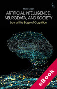 Cover of Artificial Intelligence, NeuroData, and Society: Law at the Edge of Cognition (eBook)