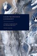 Cover of Compromised Consent: A Feminist Justification for Sex Purchase Ban Law